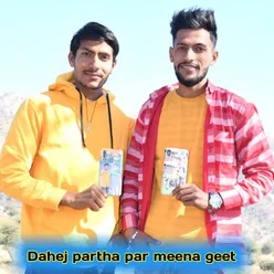 Dahej partha par meena geet